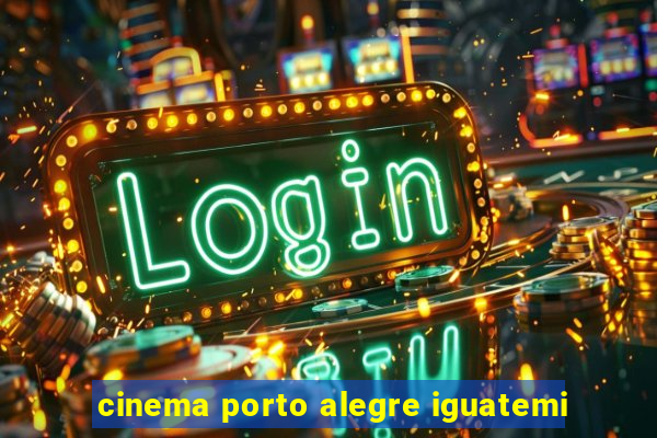 cinema porto alegre iguatemi
